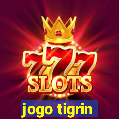 jogo tigrin